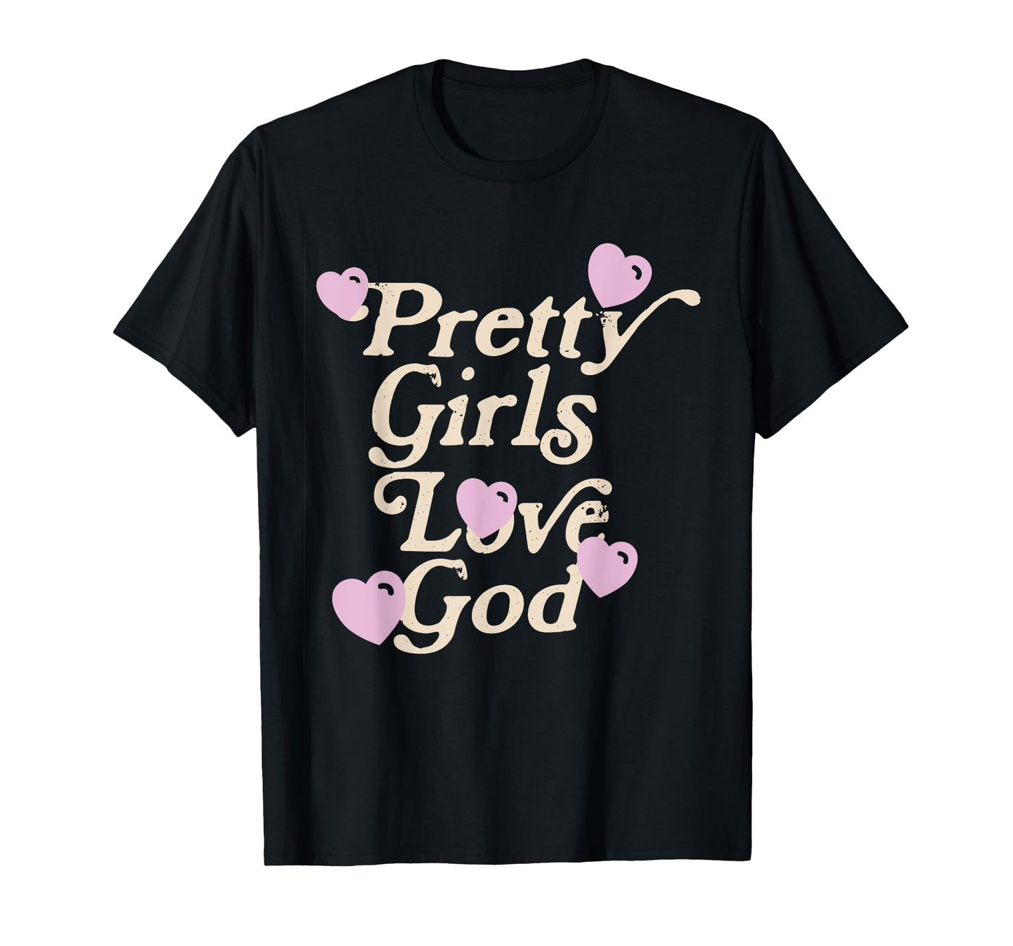 Pretty Girls Love God Pink Heart Funny Sayin Quote Christian T-Shirt