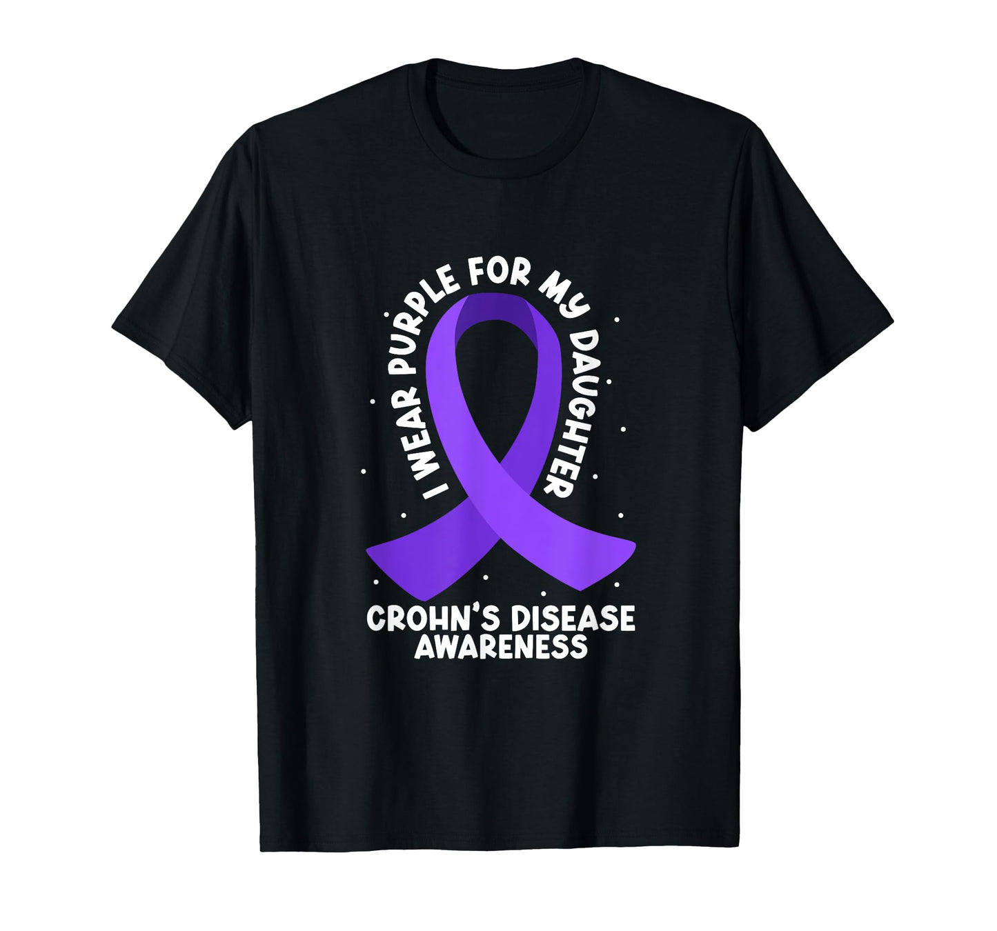 Crohn Awareness - Support for Daughter T-Shirt