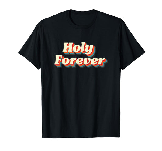 Holy Forever Vintage God is Holy Jesus is Holy T-Shirt