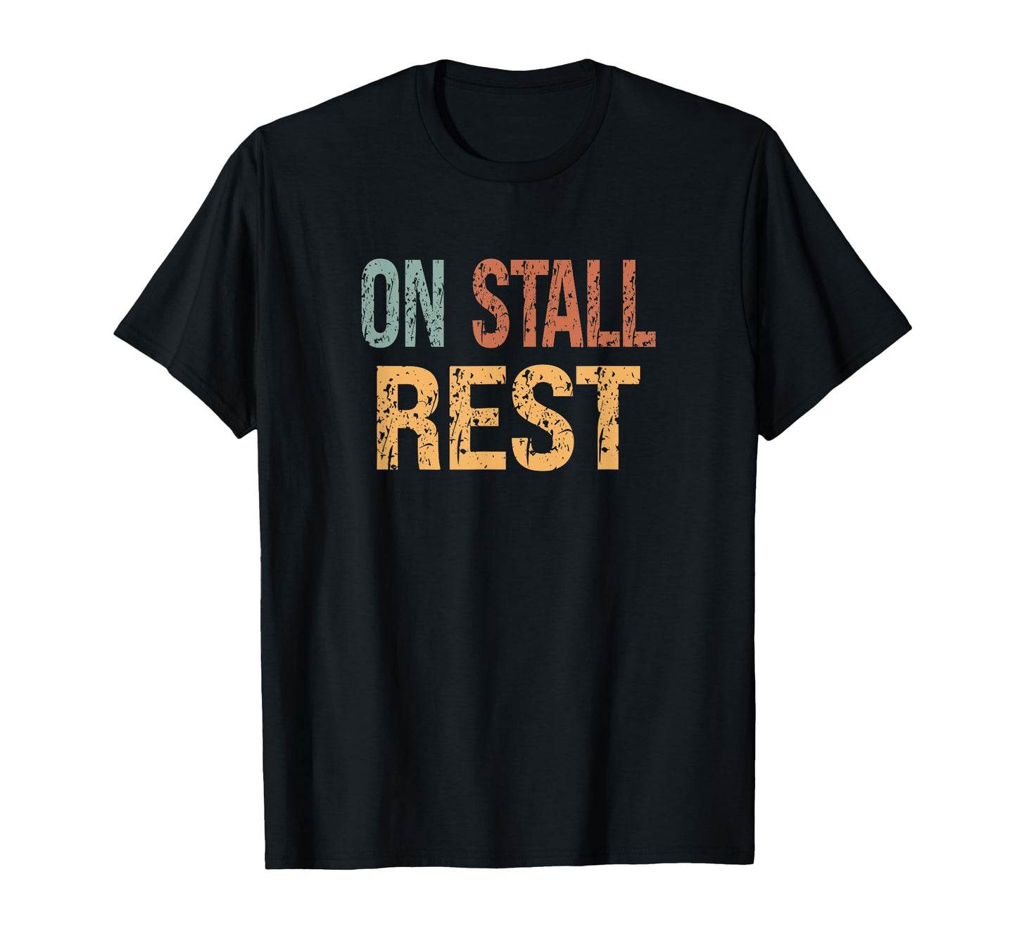 On Stall Rest Cool Horse Quotes T-Shirt