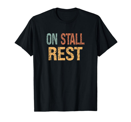On Stall Rest Cool Horse Quotes T-Shirt