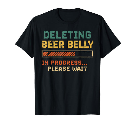 Deleting Beer Belly Please Wait Funny Quote Gym Beer Lover T-Shirt