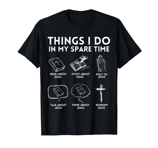Things I Do In My Spare Time Jesus Christian Faith Bible T-Shirt
