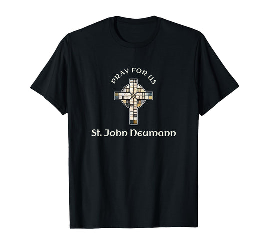 Pray For Us St John Neumann T-Shirt