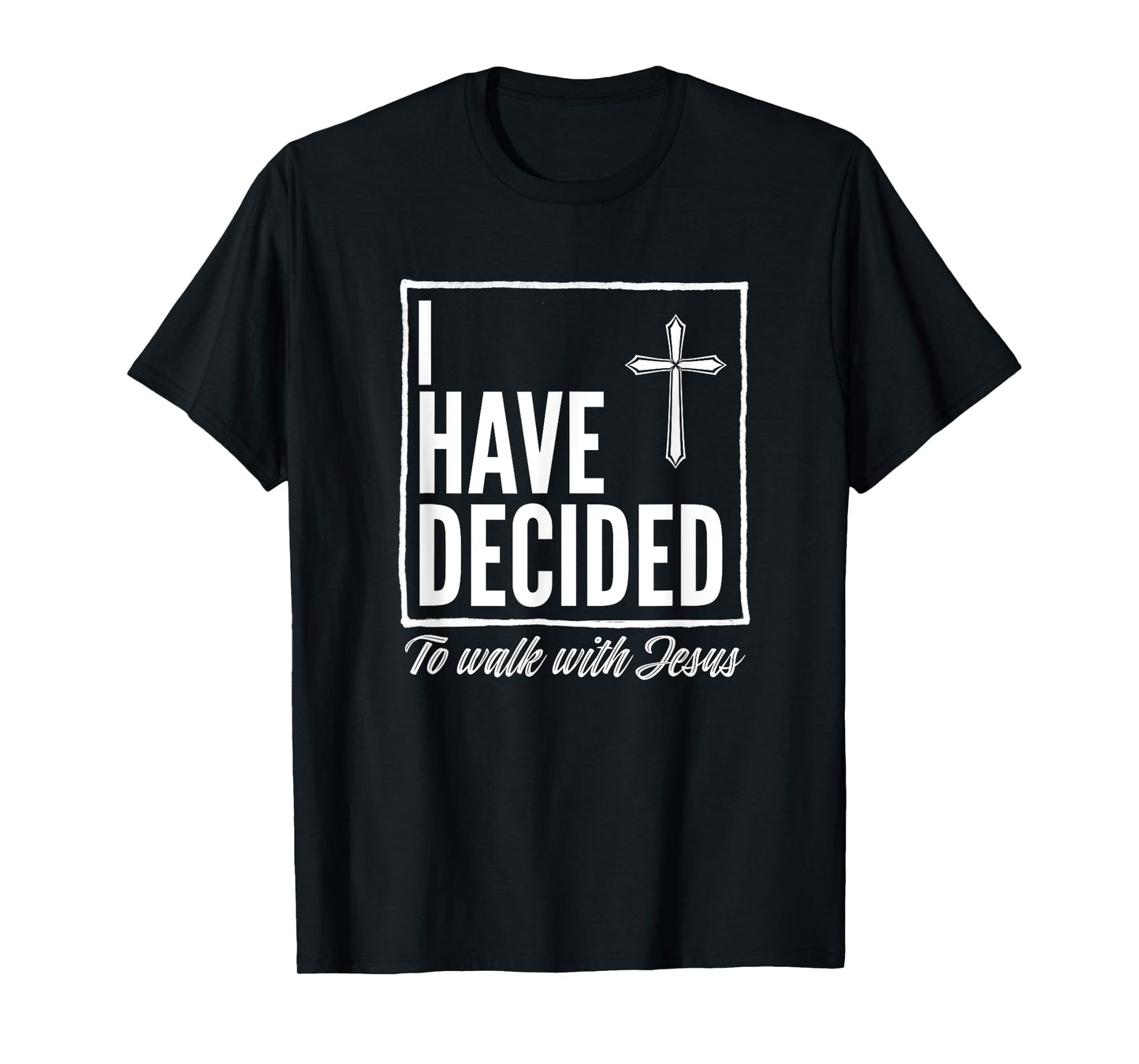 I Have Decided to Walk With Jesus Baptism Gift Teens Adults T-Shirt