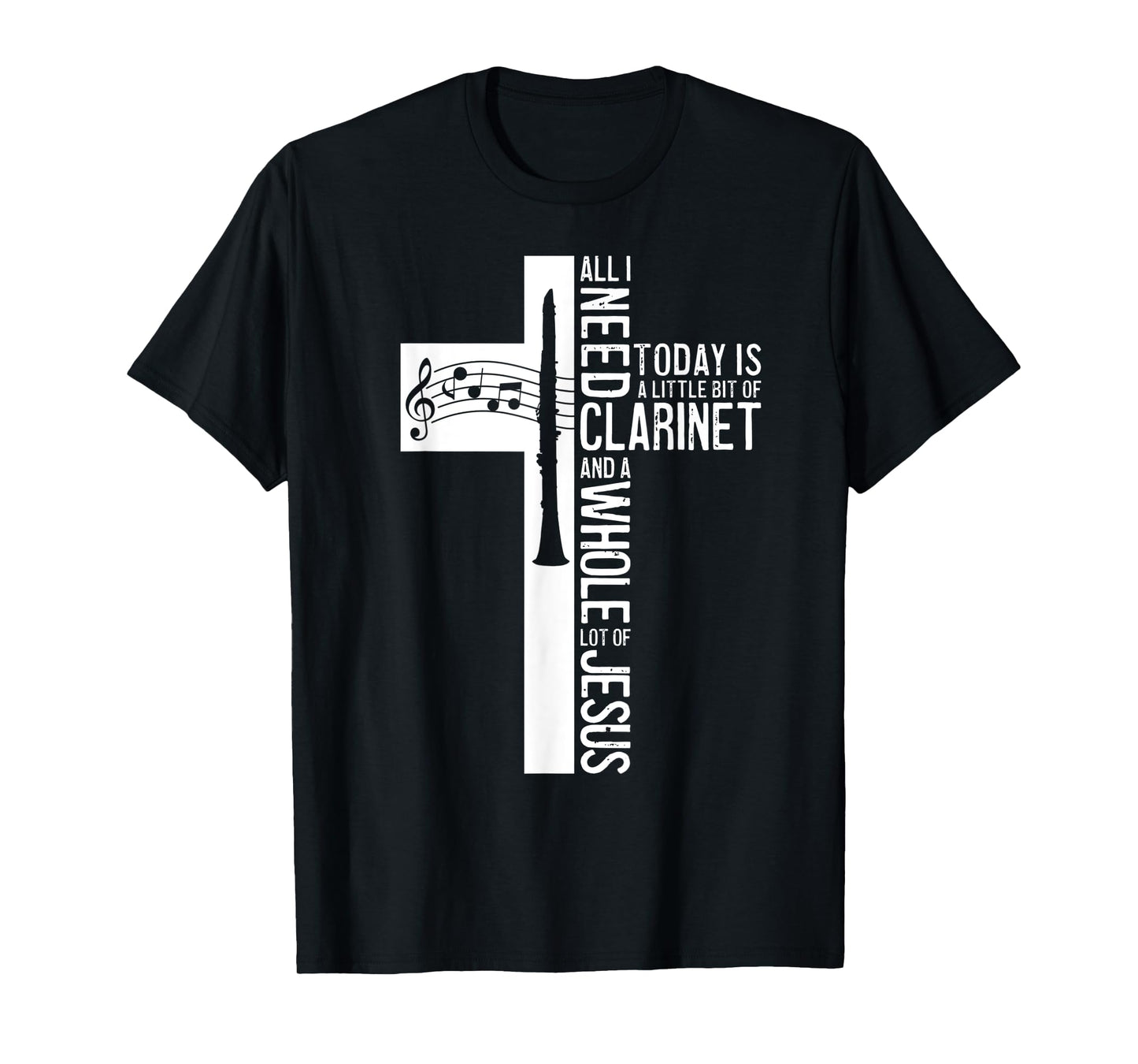 All I Need Is Clarinet And Jesus Christian Cross Musician T-Shirt