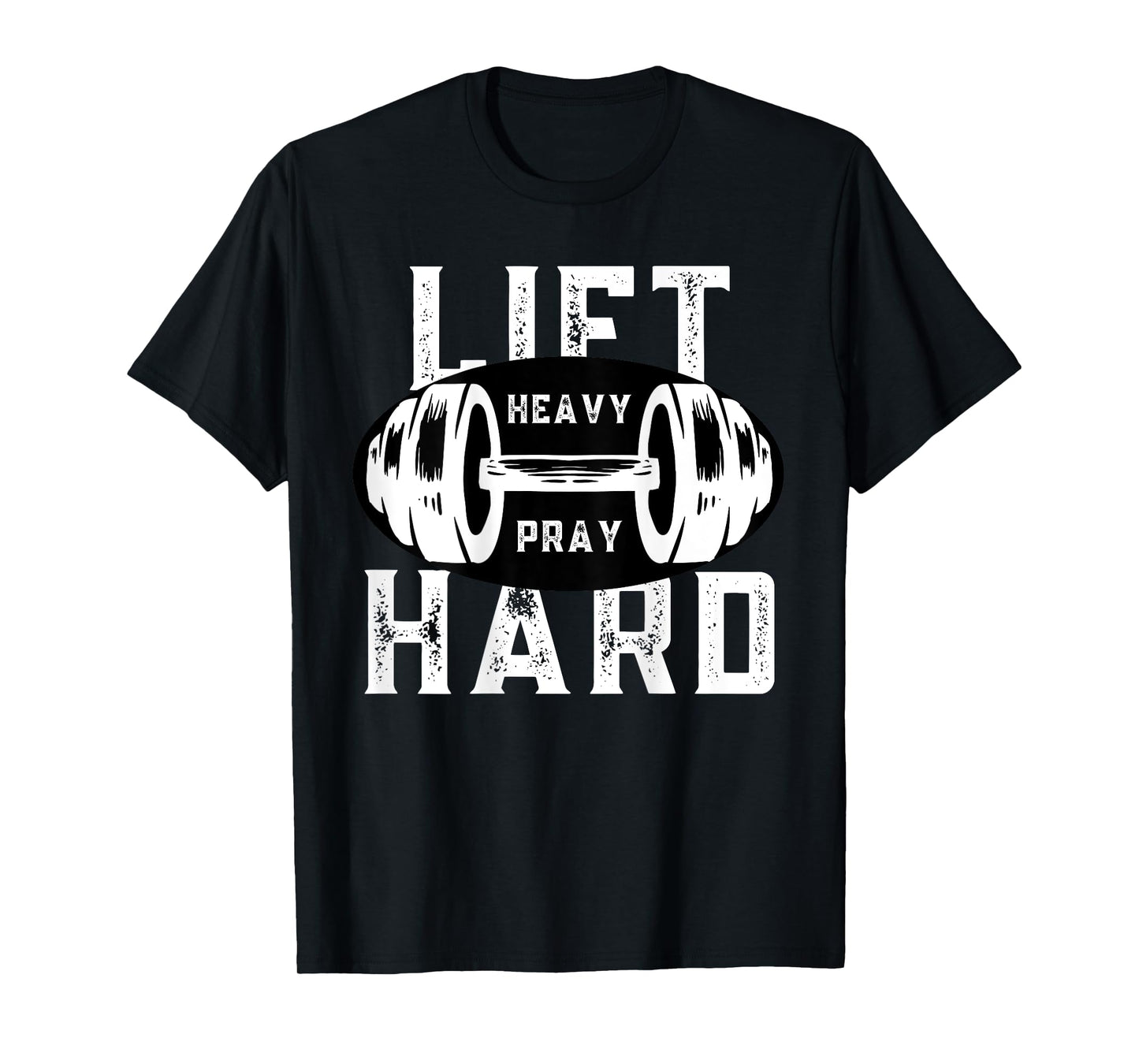 Lift Heavy Pray Hard Christian Workout Faith Gym (ON BACK) T-Shirt