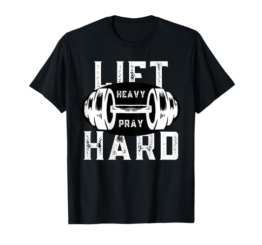Lift Heavy Pray Hard Christian Workout Faith Gym (ON BACK) T-Shirt