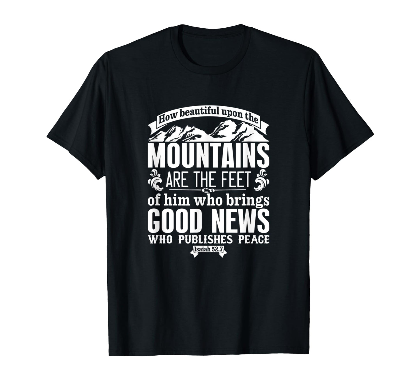 How Beautiful Upon The Mountains Isaiah 52:7 Bible Verse T-Shirt