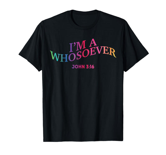 I Am A Whosoever Christian Jesus Teen Girl Youth Women God T-Shirt