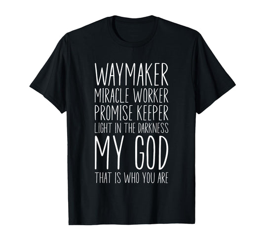 Waymaker Miracle Worker Promise Keeper My God Christian T-Shirt