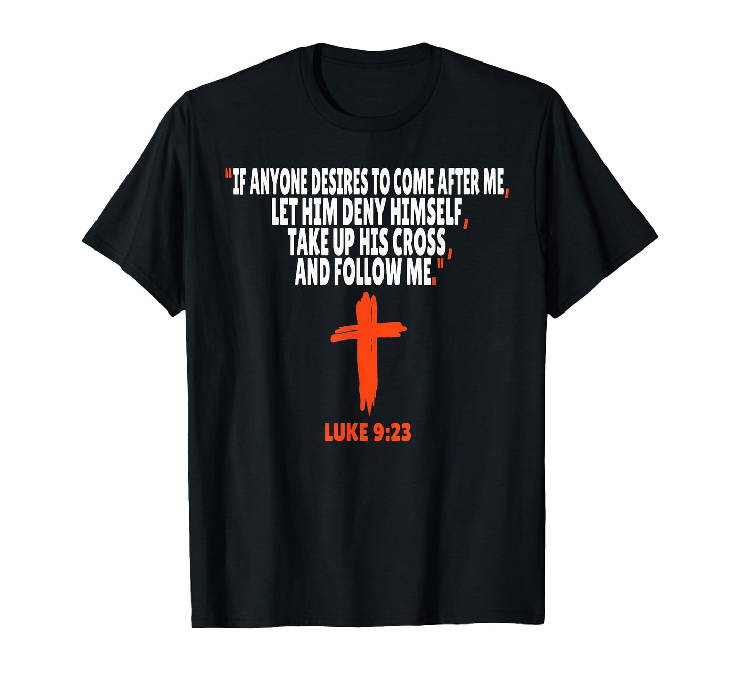 Luke 9:23 Bible Verses Scripture T-Shirt
