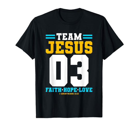 Christian - Team Jesus 03 Faith Hope Love T-Shirt