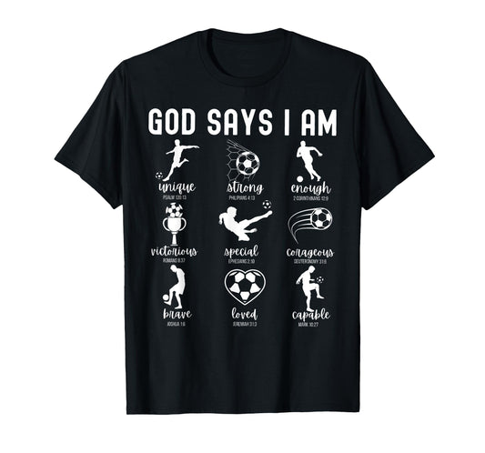 God Says I Am Christian Bible Verse Religious Soccer Player T-Shirt
