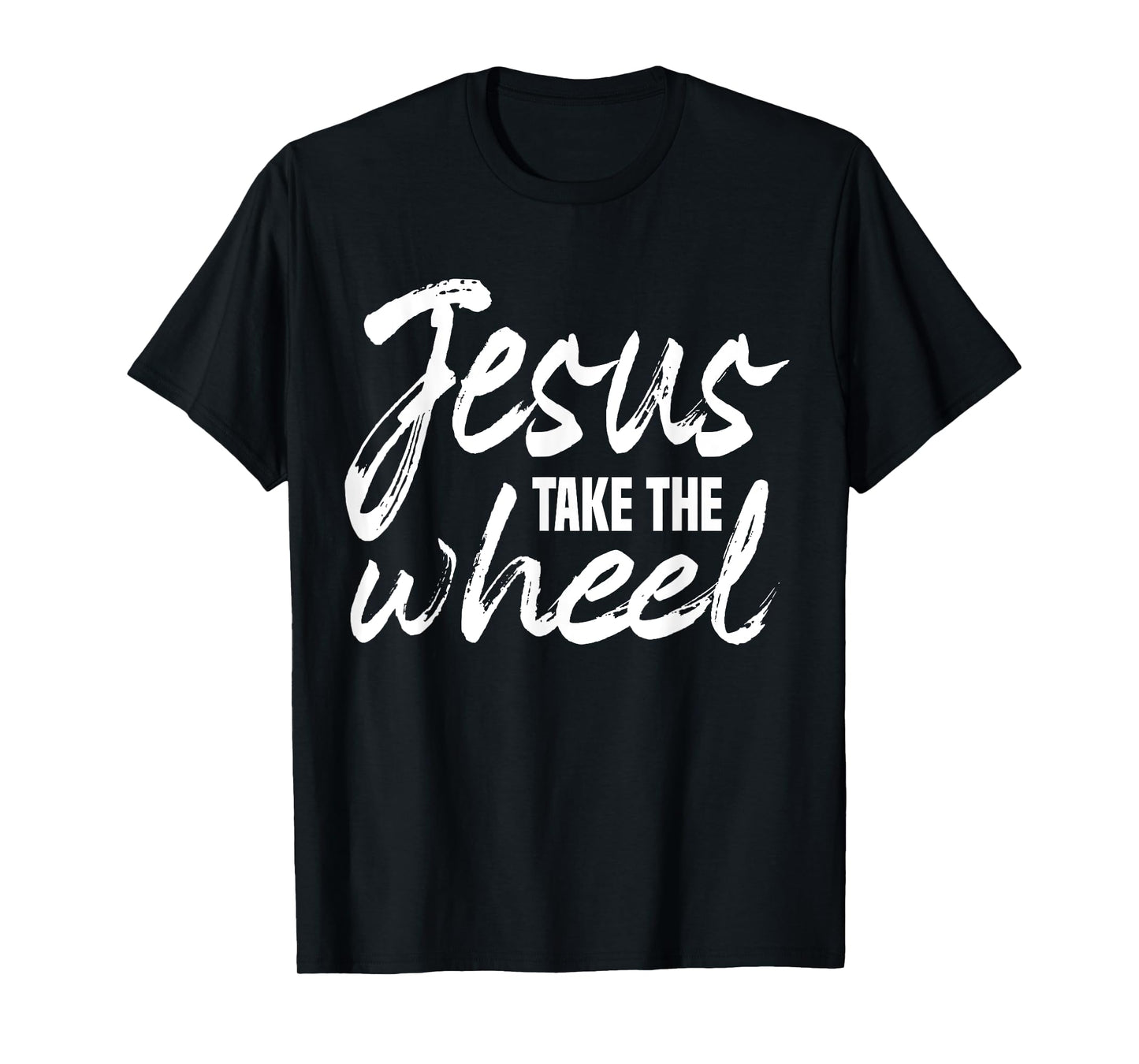 Jesus Take the Wheel faith Christian Religious Inspirational T-Shirt