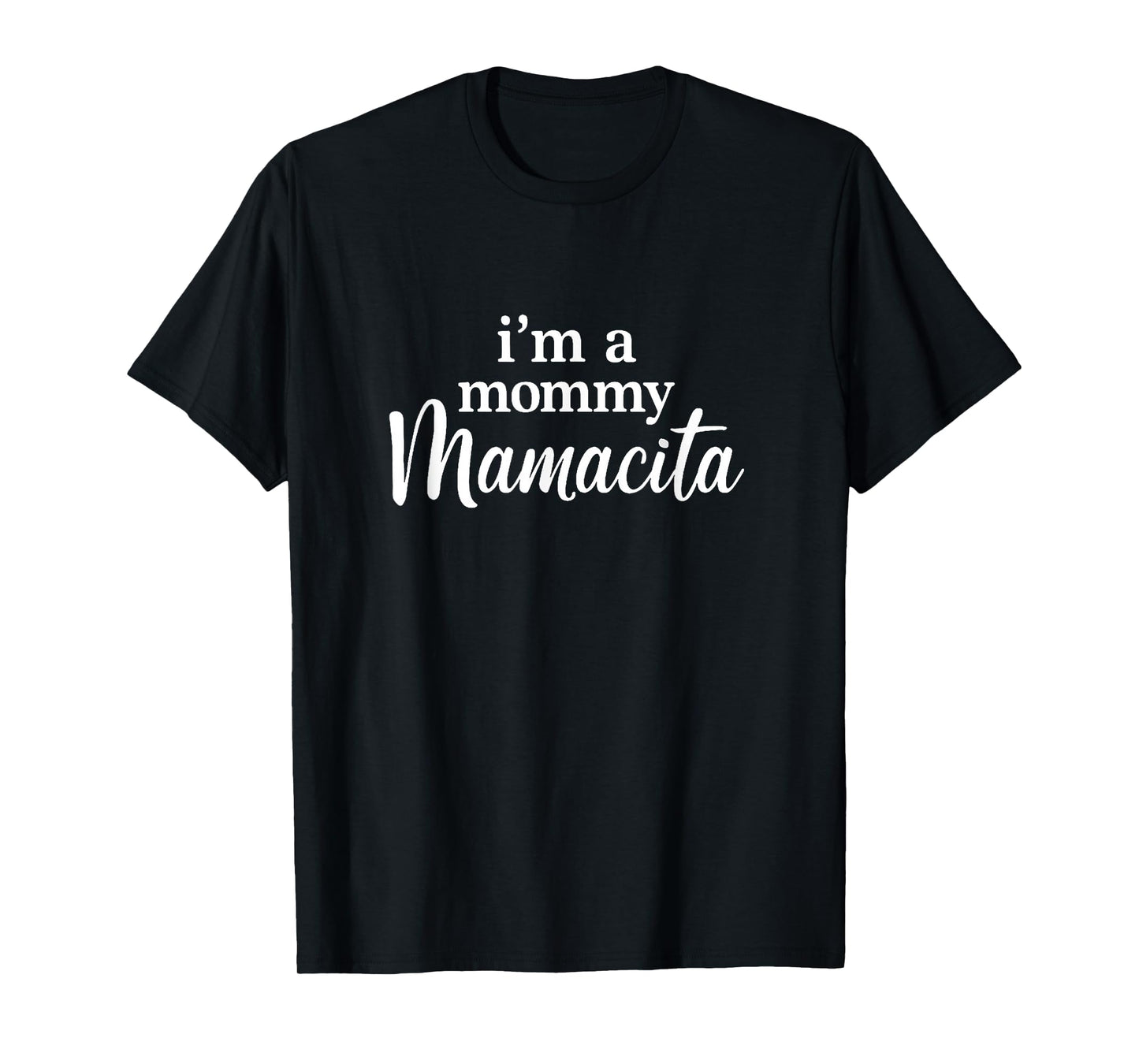 I'm a Mommy Mamacita Funny Huda Love Inspired Island Quotes T-Shirt