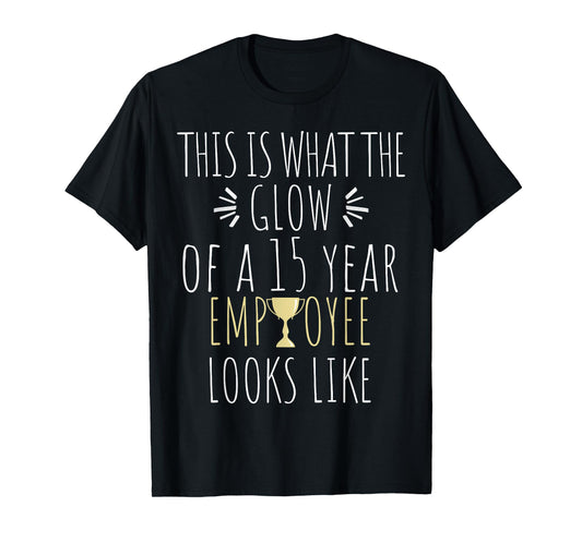 15 Year Employee Funny 15th Work Anniversary Quote T-Shirt