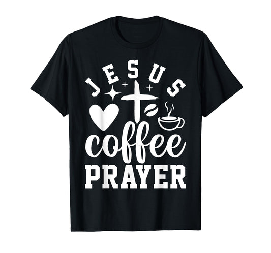 Jesus Coffee Prayer T-Shirt