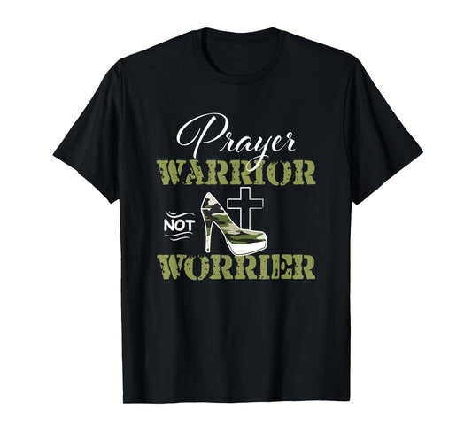 Prayer Warrior not Worrier Camo Faith God Jesus Christian T-Shirt