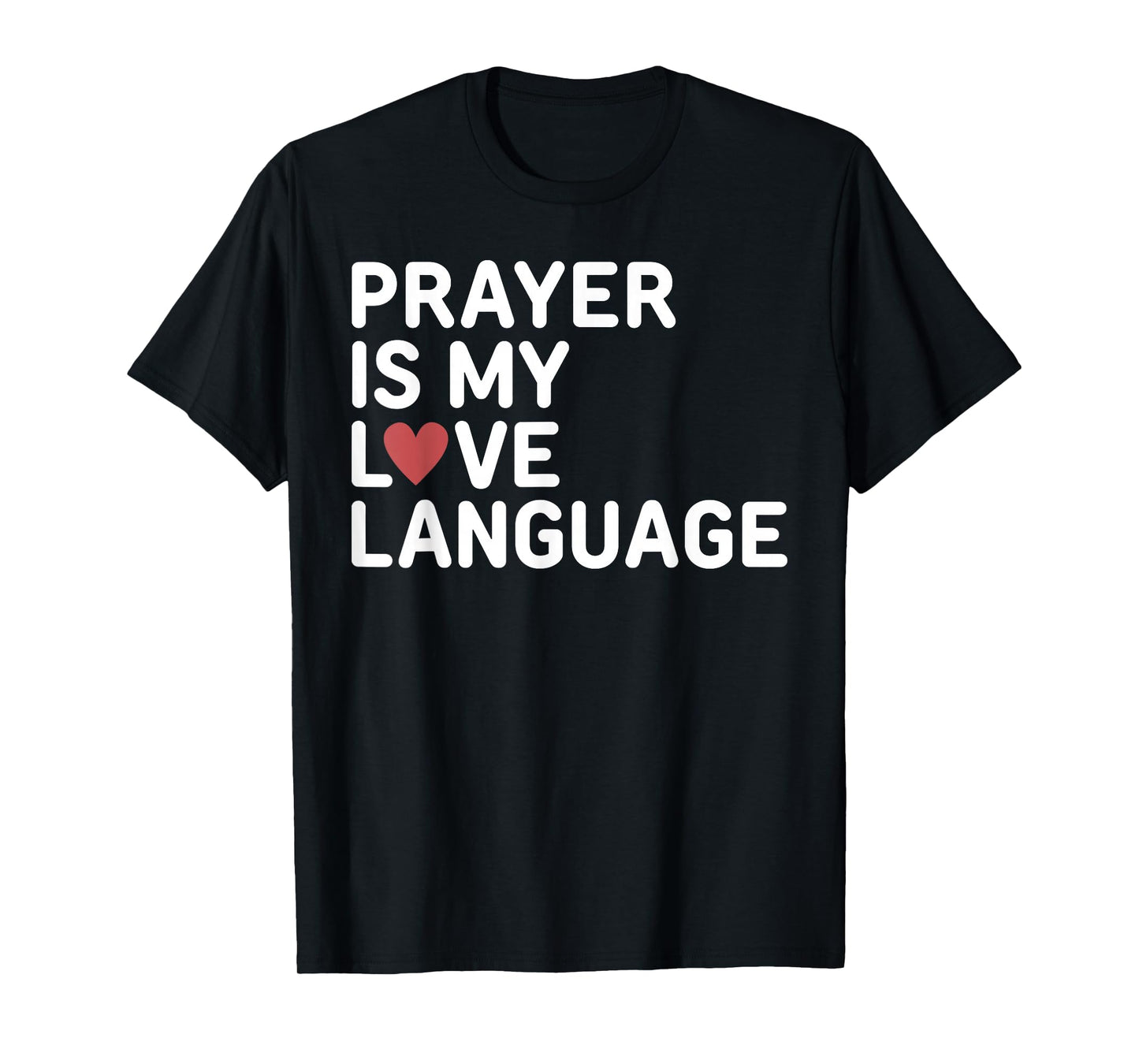 Prayer Is My Love Language Cute Red Heart Jesus Christians T-Shirt