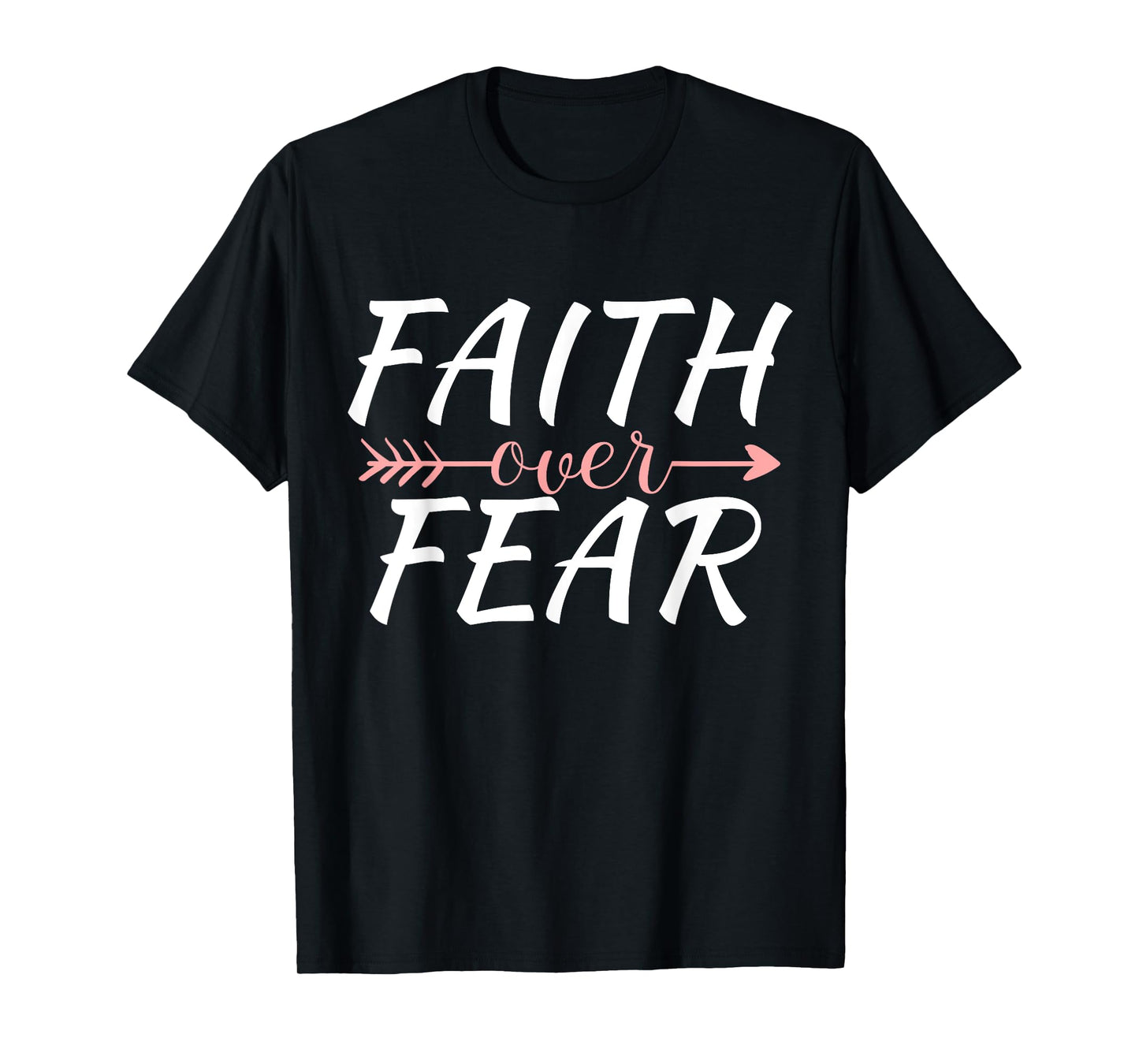 Faith Over Fear Women's Men's Christian Faith Over Fear T-Shirt