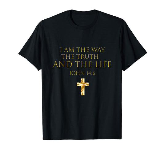 John 14:6 Bible Verse I Am The Way The Truth And The Life T-Shirt
