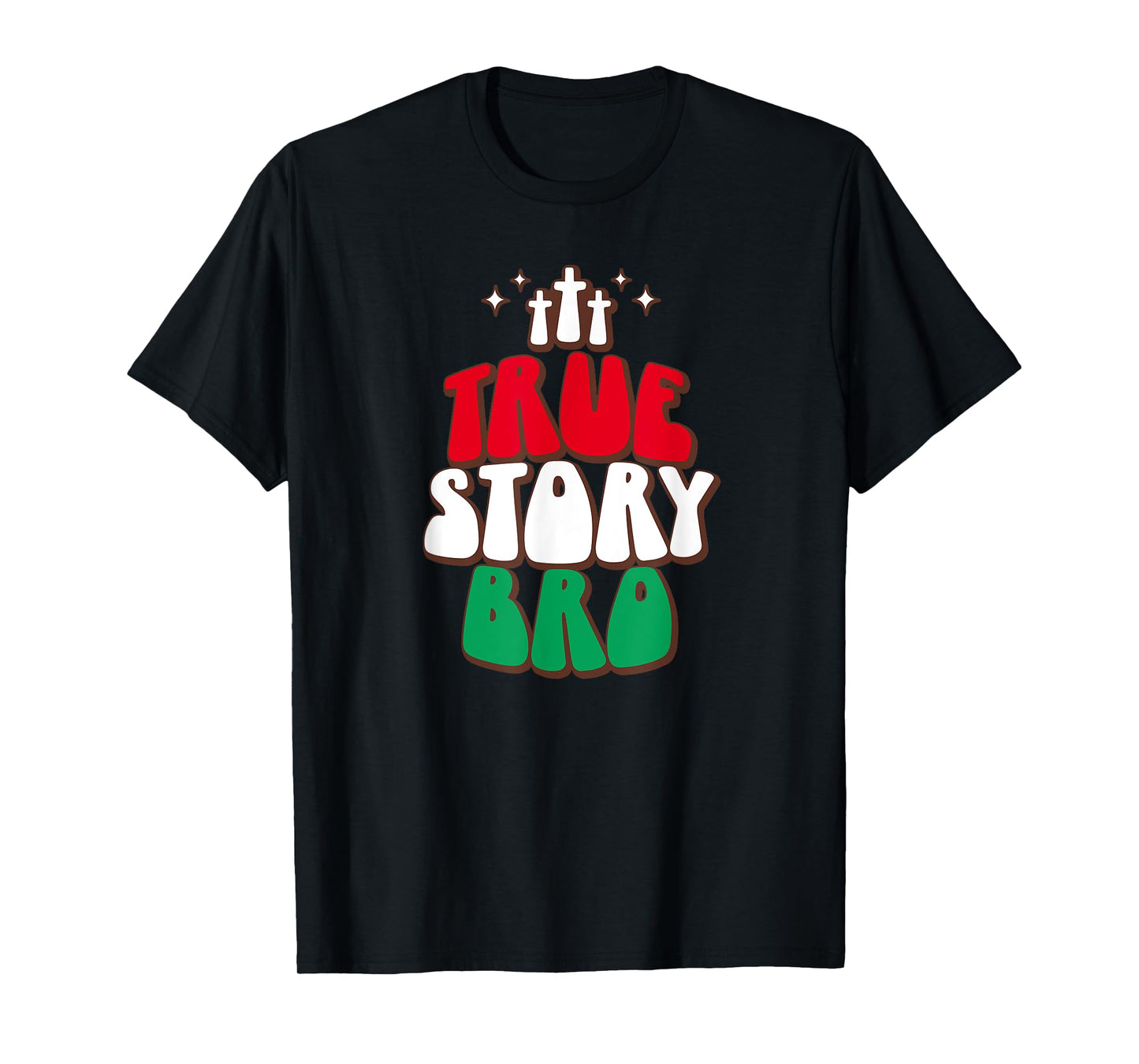 Christian Christmas Jesus Nativity Scene Tees True Story Bro T-Shirt