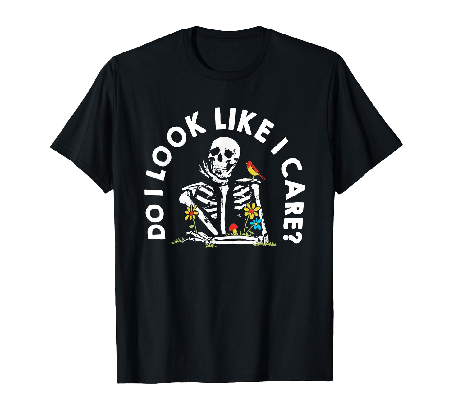 Do I Look Like I Care? T-Shirt