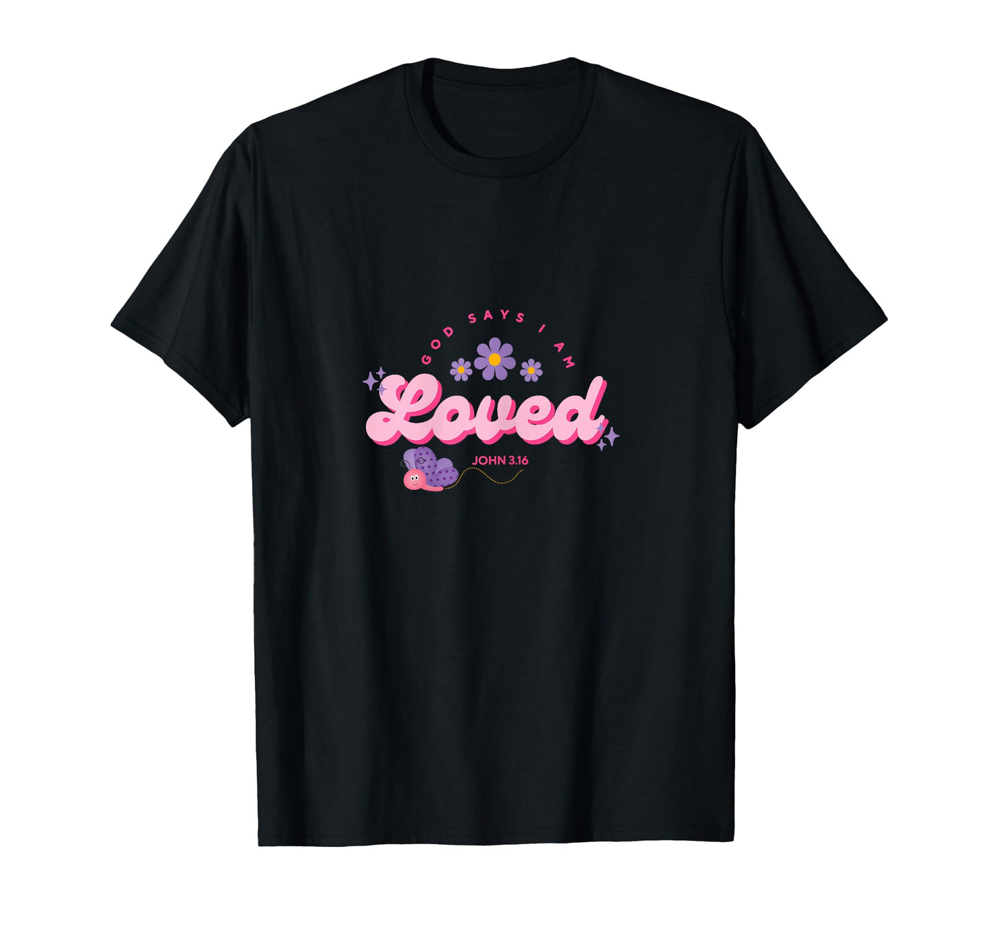 God Say's I Am Loved, Women, Youth and Girls T-Shirt