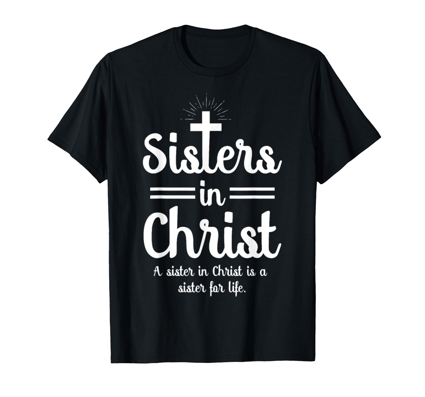 Sister In Christ T-Shirt