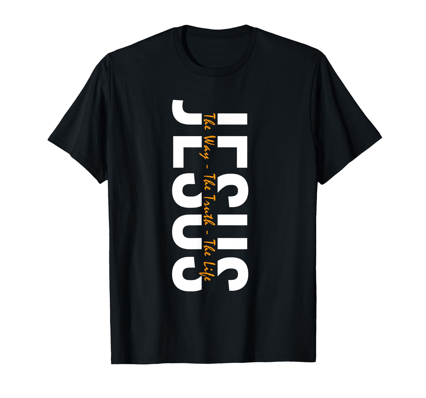 Jesus The Way The Truth The Life Religious Design T-Shirt