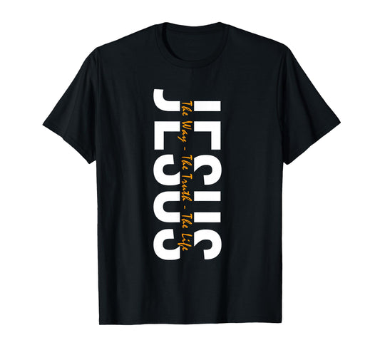 Jesus The Way The Truth The Life Religious Design T-Shirt