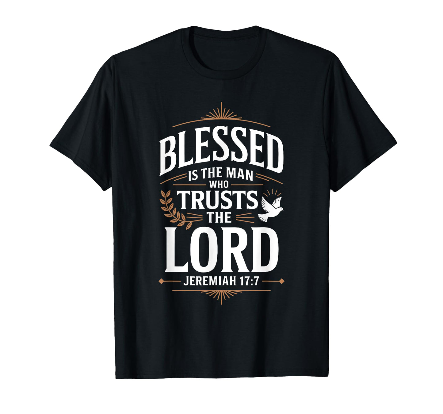 Blessed is The Man Who Trusts The Lord T-Shirt God T-Shirt