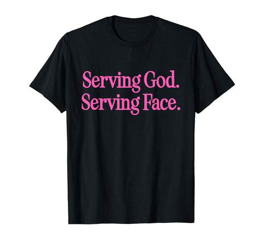 Serving God Serving Face Funny Christian Quotes T-Shirt
