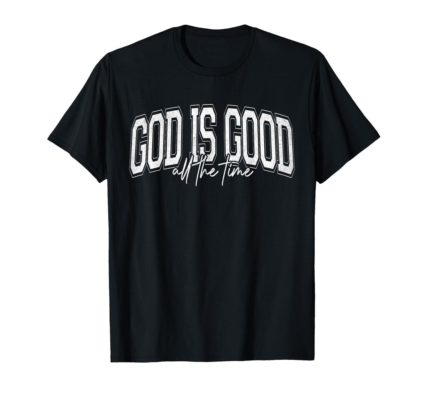 GOD IS GOOD T-Shirt