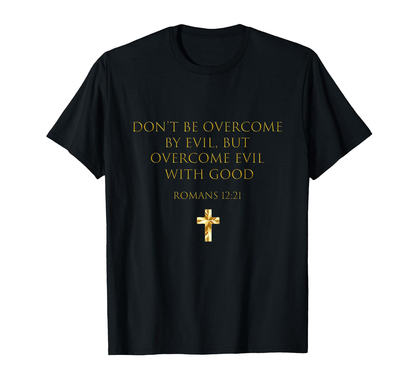 Buffalo Tees Romans 12:21 Overcome Evil With Good T-Shirt
