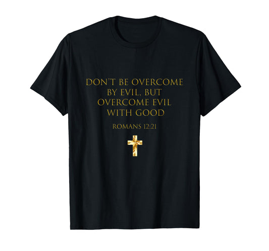 Buffalo Tees Romans 12:21 Overcome Evil With Good T-Shirt