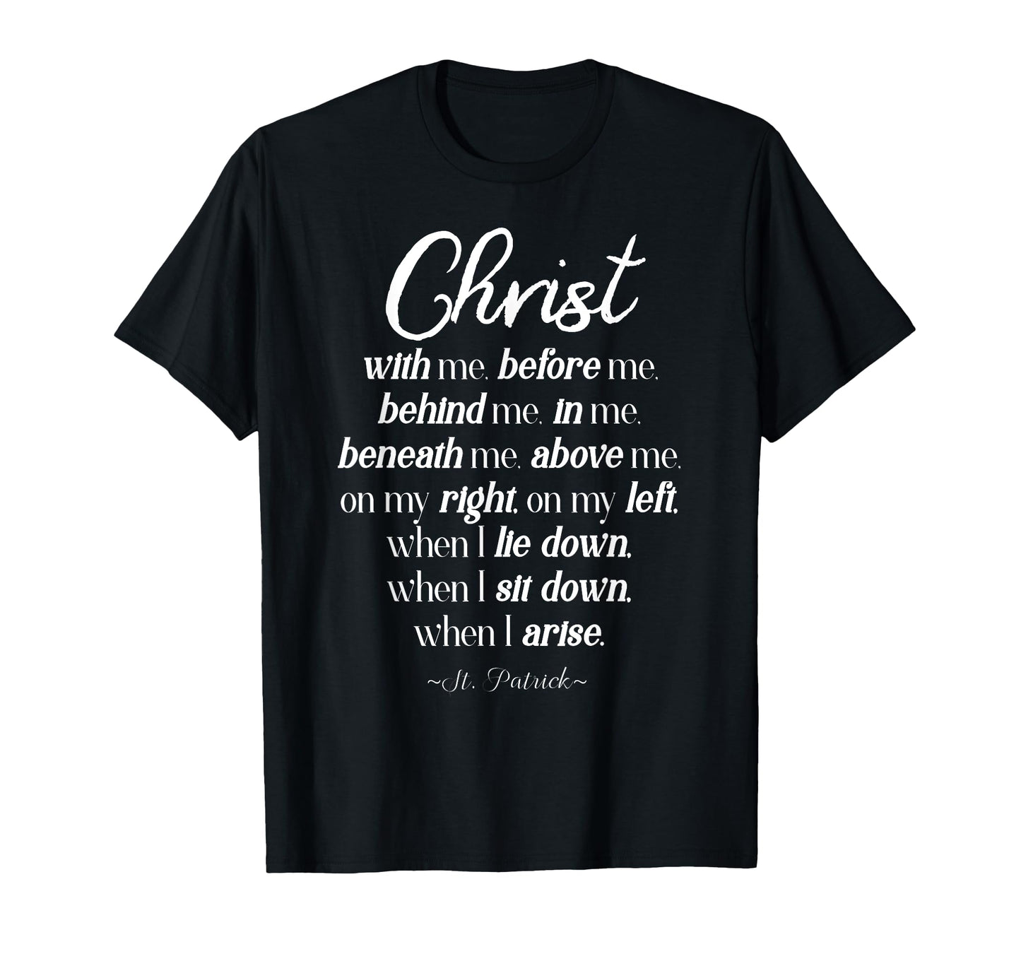Christ before me ST. Patrick quote T-Shirt