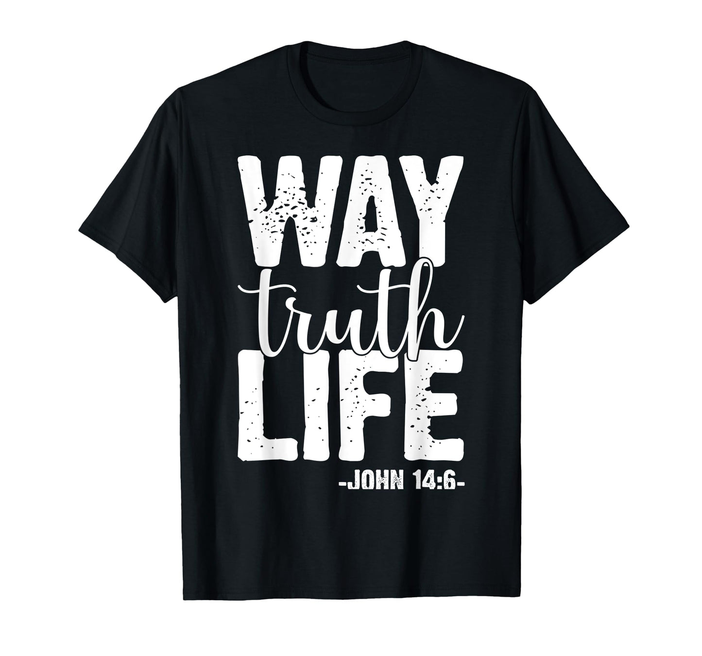 Christ Jesus Way Truth Life Women Men Kids Christian Worship T-Shirt
