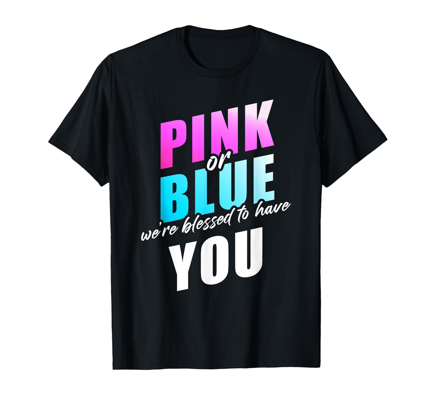 Pink or Blue We're Blessed... Christian Faith Gender Reveal T-Shirt