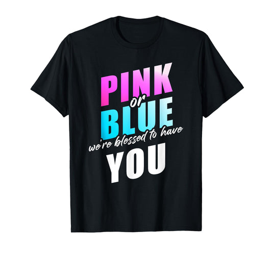 Pink or Blue We're Blessed... Christian Faith Gender Reveal T-Shirt