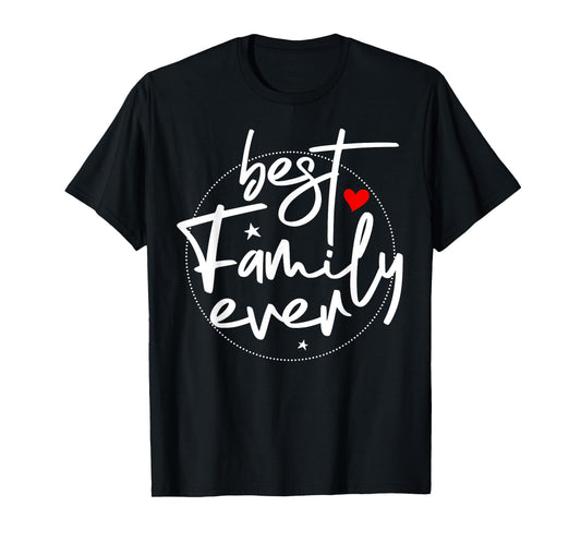 Best Family Ever T-Shirt