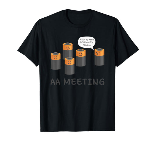 AA Meeting Cute Battery Funny Sarcastic Humor T-Shirt