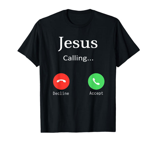 Jesus is Calling Christians Funny God Phone T-Shirt