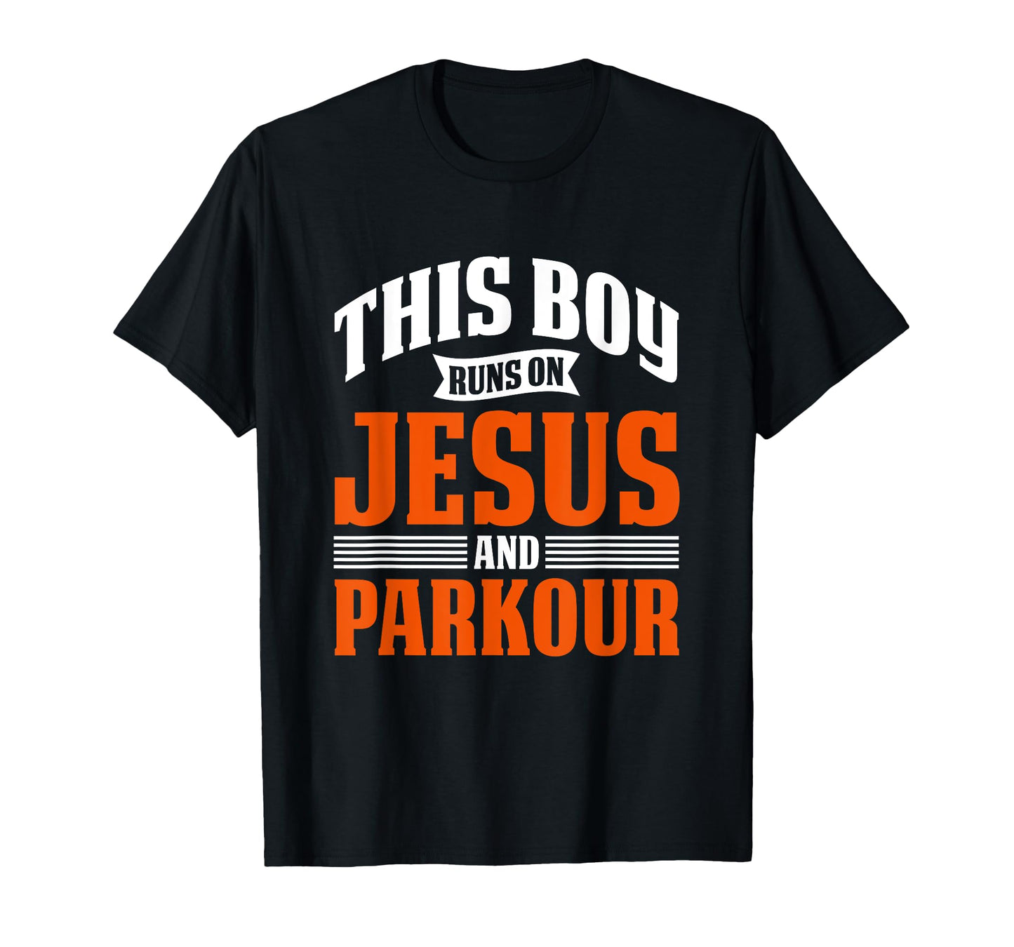 This BOY Runs ON Jesus and Parkour T-Shirt