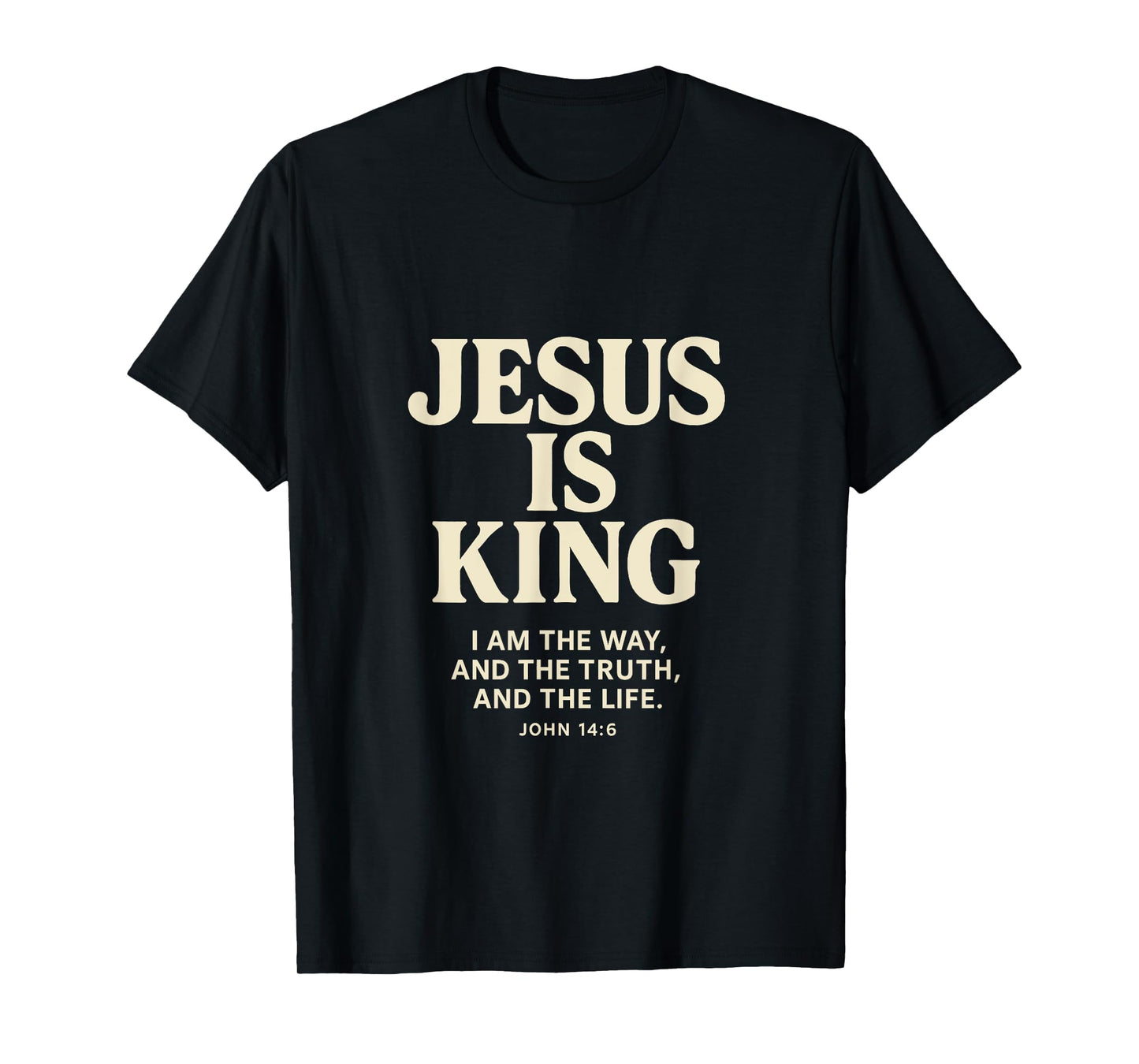 Jesus Is King John 14:6 Bible Verse Christian Faith T-Shirt