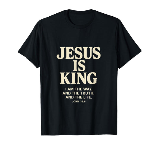 Jesus Is King John 14:6 Bible Verse Christian Faith T-Shirt