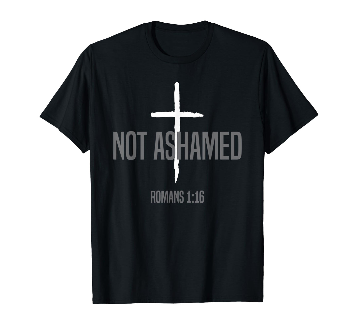 Funny I Am Not Ashamed Of The Gospel Romans 1 16 Christian T-Shirt
