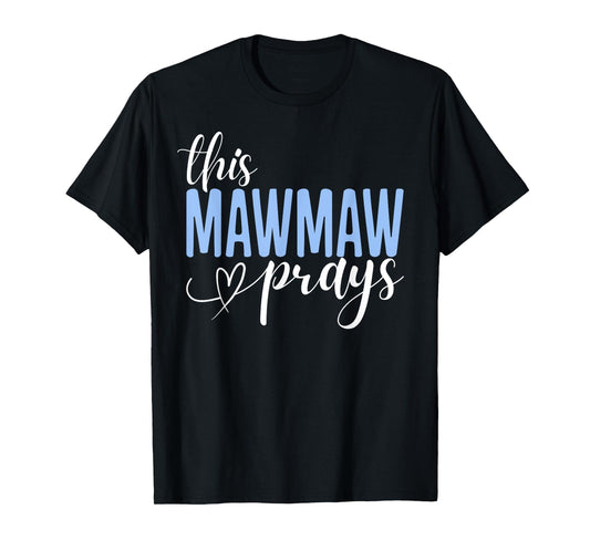 This Mawmaw Prays Perfect Christian Mawmaw T-Shirt