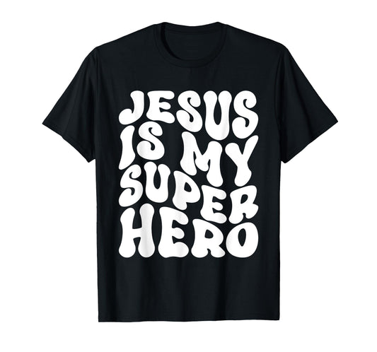 Jesus is My Superhero - Christian Religious T-Shirt